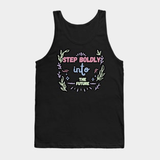 Step boldly into the future Tank Top